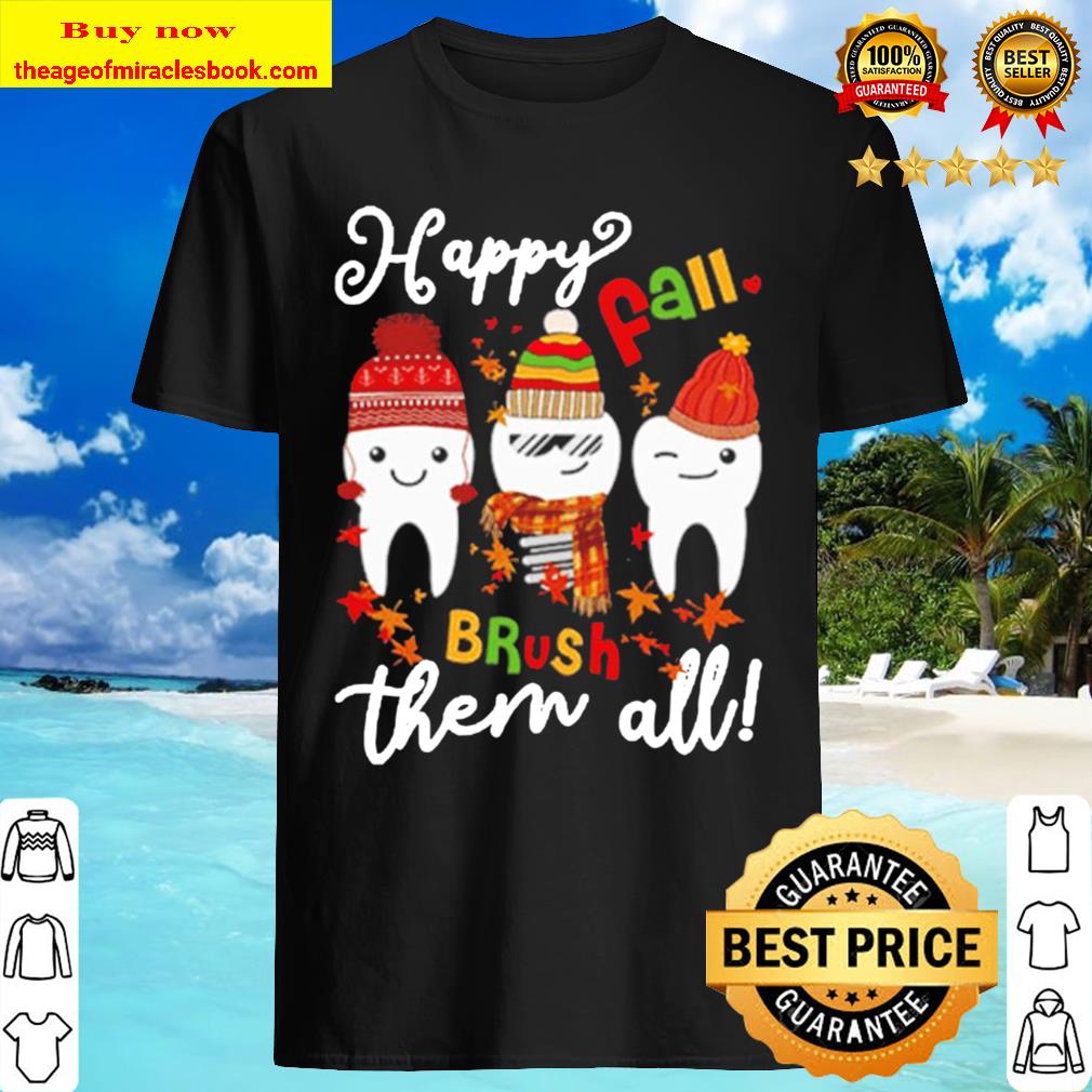 Teeths happy fall brush them all Christmas gift shirt