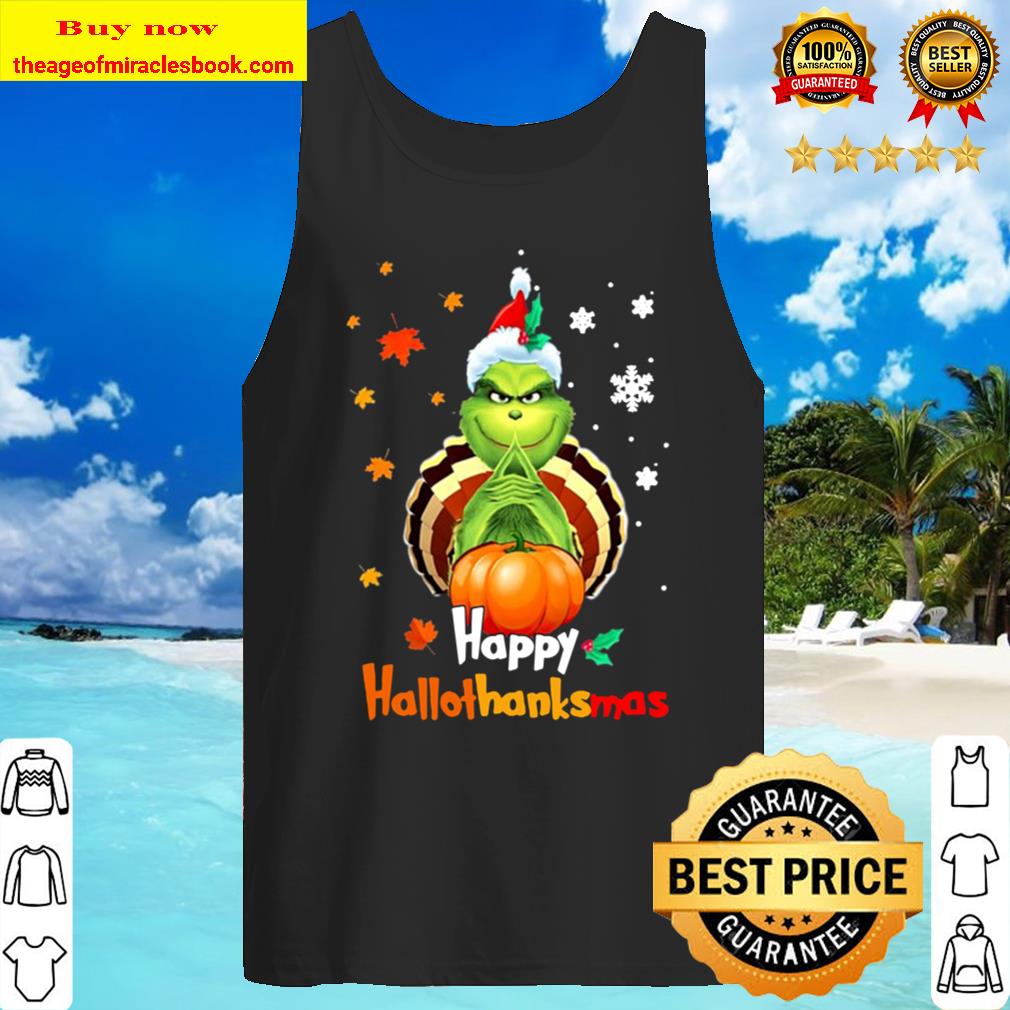 The Grinch Version Happy Hallothanksmas Tank Top