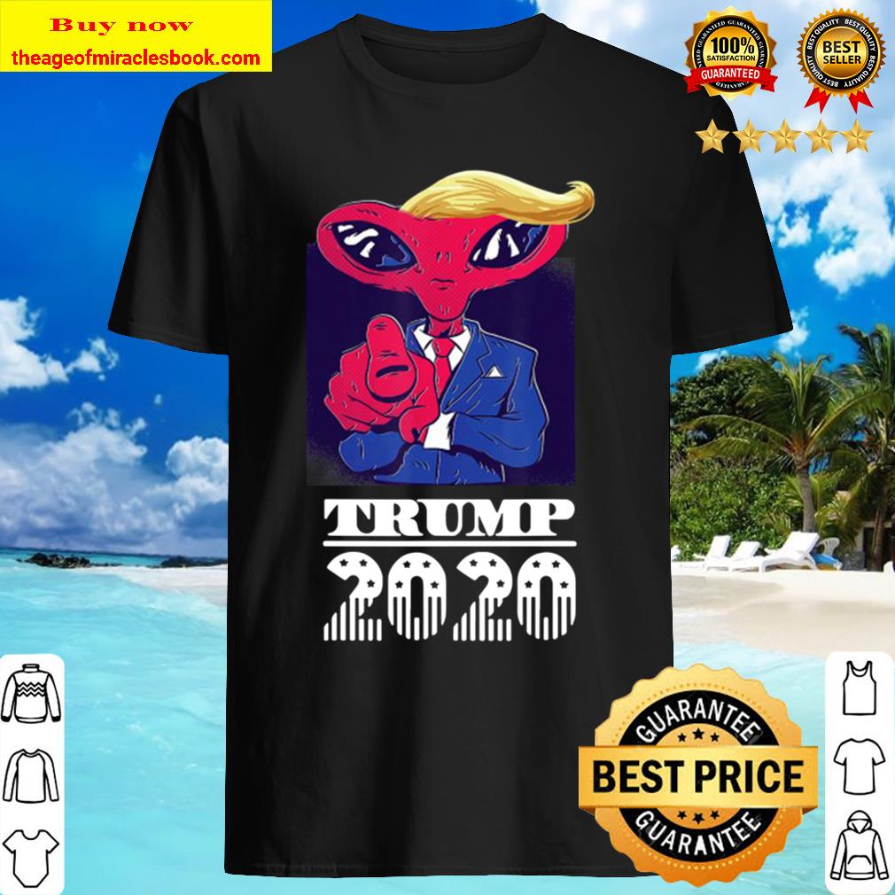 Trump 2020 Funny Space Alien President Great Election T-shirt