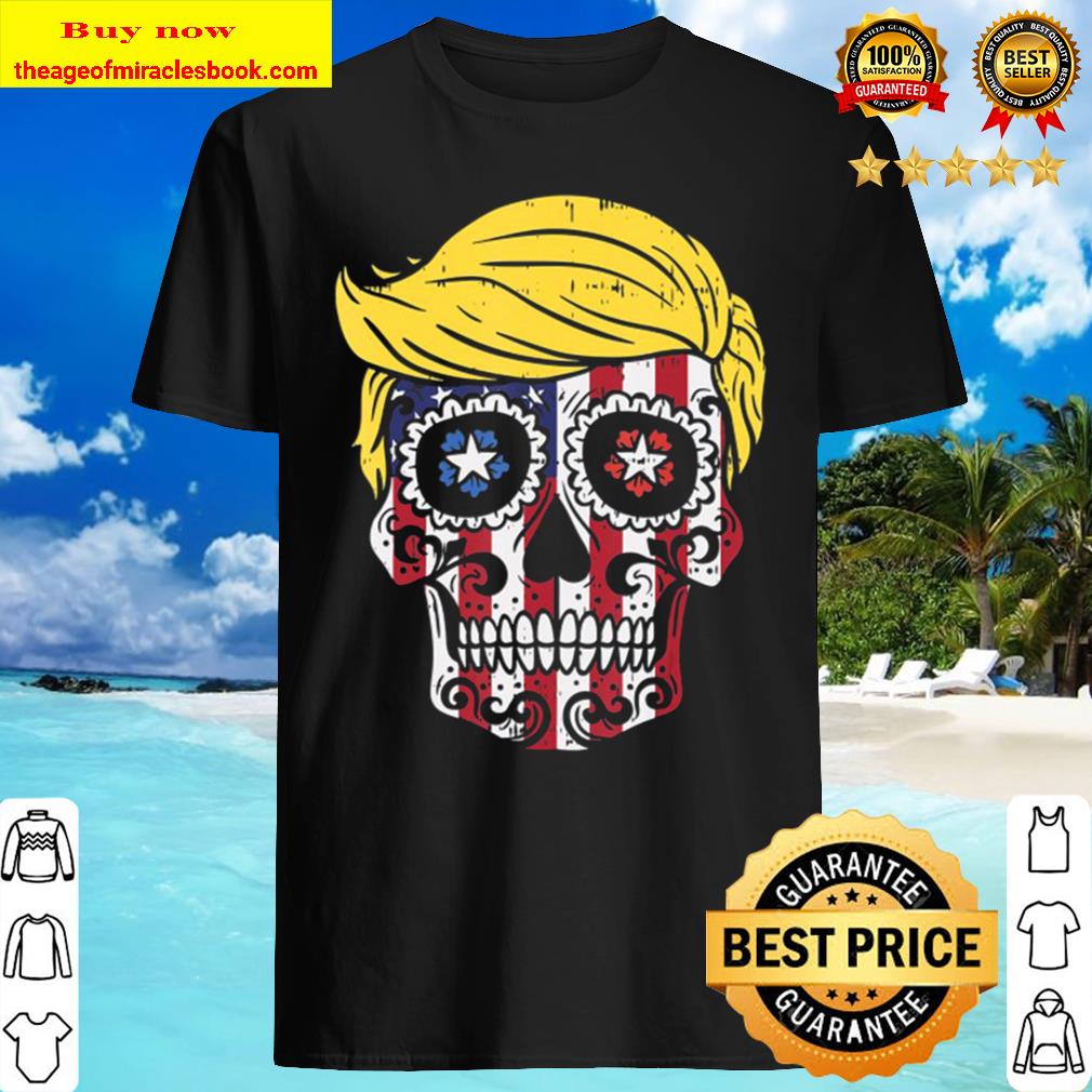 Trump Sugar Skull Usa Flag Reelect Pro Vote Donald 2021 Shirt