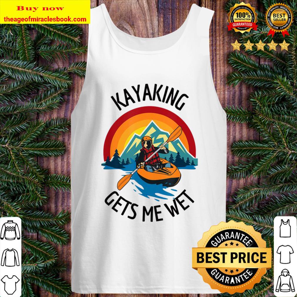 Vintage Kayaking Gets Me Wet Tank Top