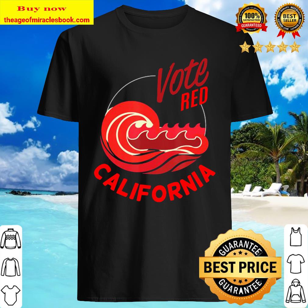 Vote Red California Republicans Election 2020 T-Shirt Vote Red California Republicans Election 2020 T-Shirt