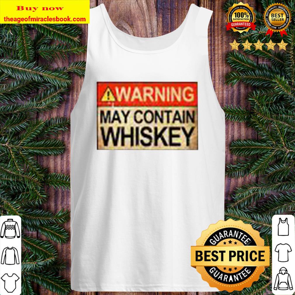 Warning May Contain Whiskey Tank Top