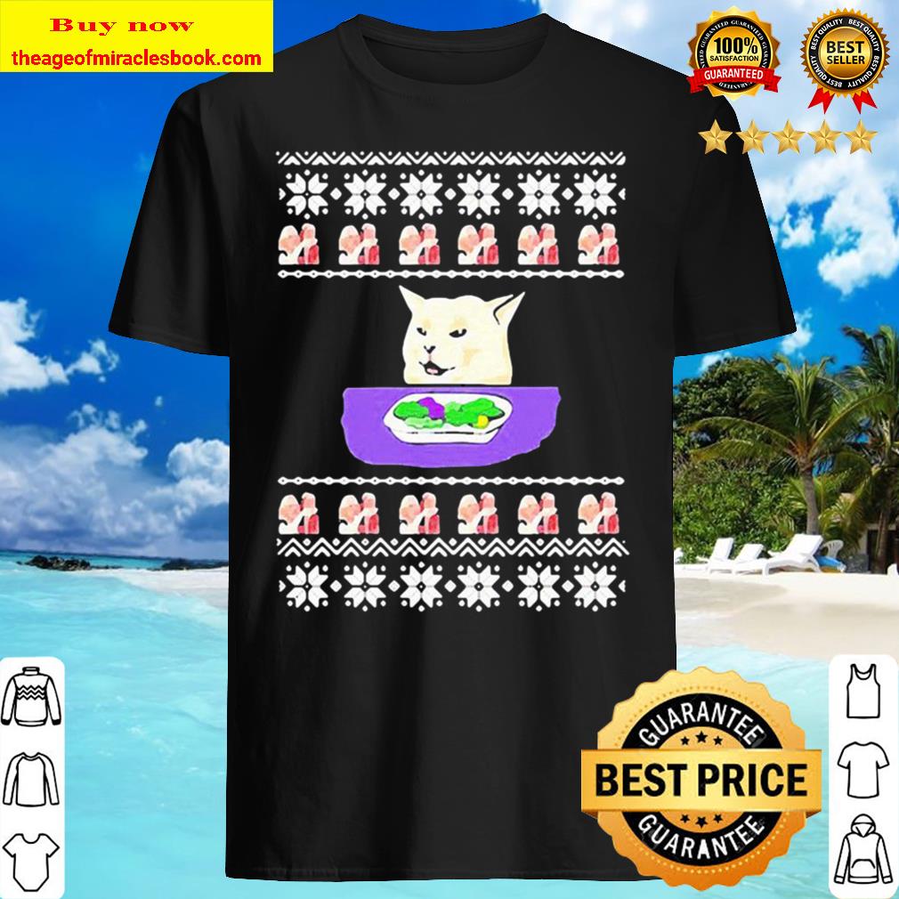 Woman Yelling Cat Meme Ugly Christmas T-shirt Woman Yelling Cat Meme Ugly Christmas T-shirt