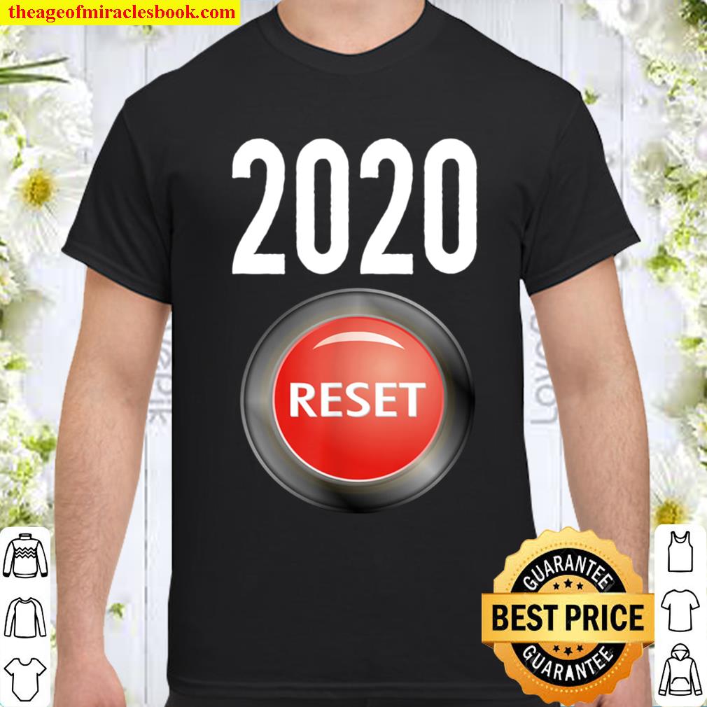 2020 reset button funny humorous Shirt, Hoodie, Long Sleeved, SweatShirt 2020 reset button funny humorous Shirt, Hoodie, Long Sleeved, SweatShirt