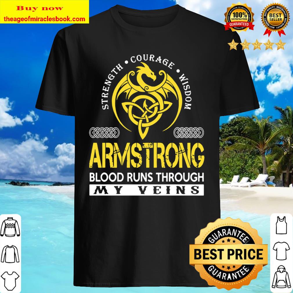 ARMSTRONG Blood Runs Through My Veins Shirt, Hoodie, Tank top, Sweater ARMSTRONG Blood Runs Through My Veins Shirt, Hoodie, Tank top, Sweater