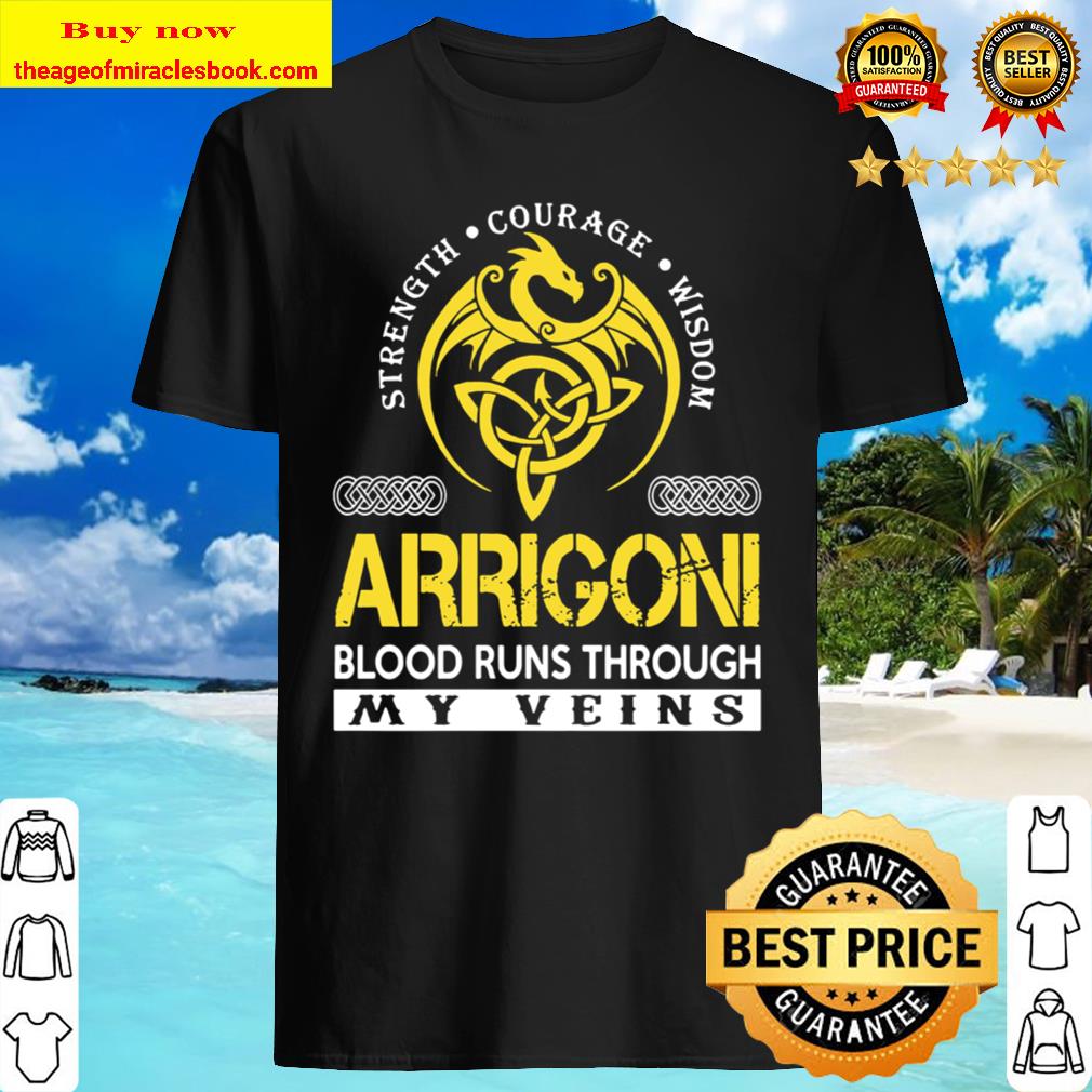 ARRIGONI Blood Runs Through My Veins Shirt, Hoodie, Tank top, Sweater ARRIGONI Blood Runs Through My Veins Shirt, Hoodie, Tank top, Sweater