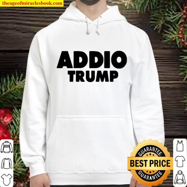 Addio Trump Goodbye Political Democrats Italy Hoodie