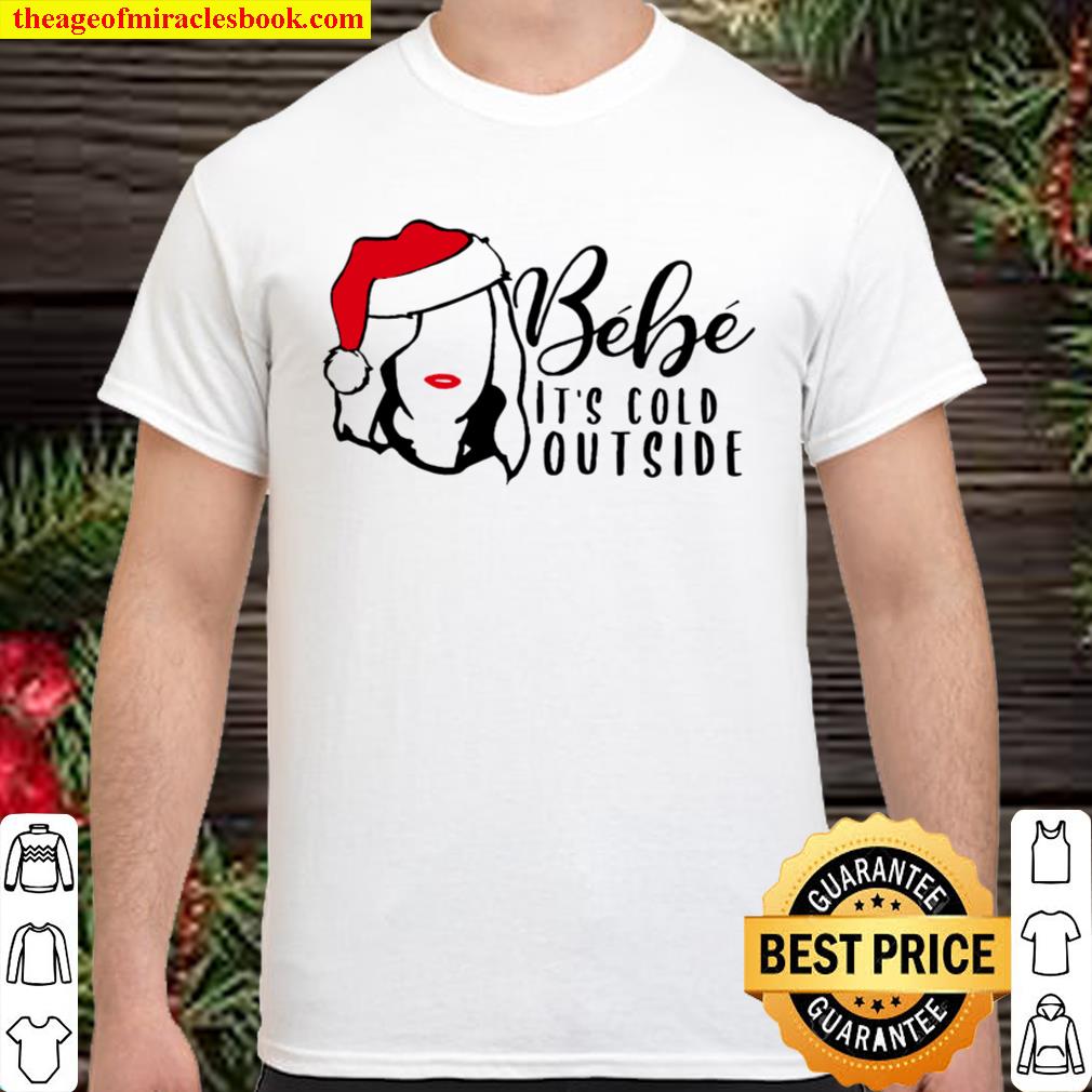 Bebe It’s Cold Outside Shirt, Hoodie, Long Sleeved, SweatShirt
