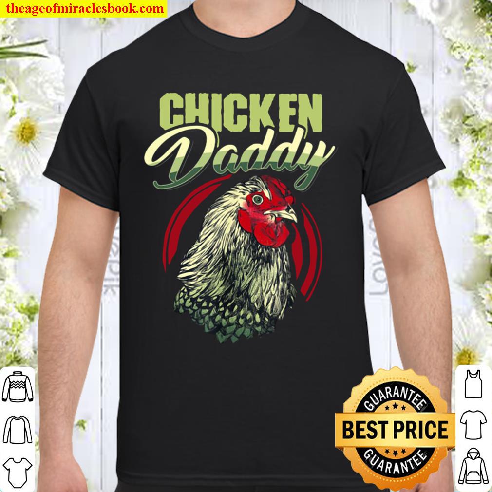 Chicken Daddy Shirt, Hoodie, Long Sleeved, SweatShirt Chicken Daddy Shirt, Hoodie, Long Sleeved, SweatShirt