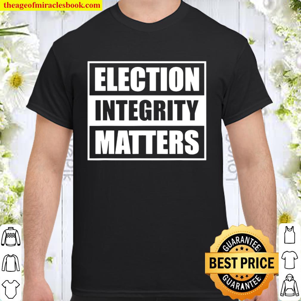 Election Integrity Matters Biden Trump 2020 Shirt, Hoodie, Long Sleeved, SweatShirt Election Integrity Matters Biden Trump 2020 Shirt, Hoodie, Long Sleeved, SweatShirt