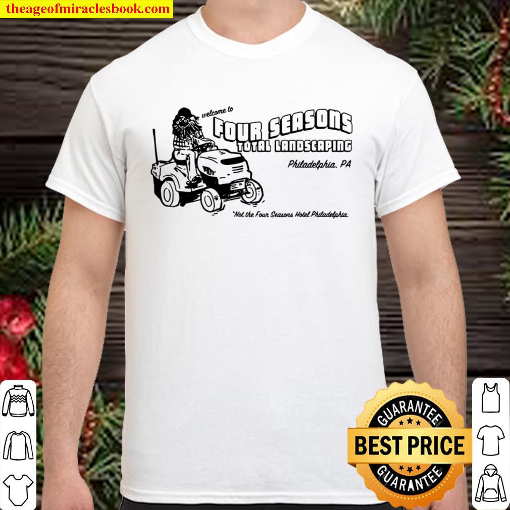 Four Seasons Total Landscaping Philadelphia PA Shirt, Hoodie, Long Sleeved, SweatShirt