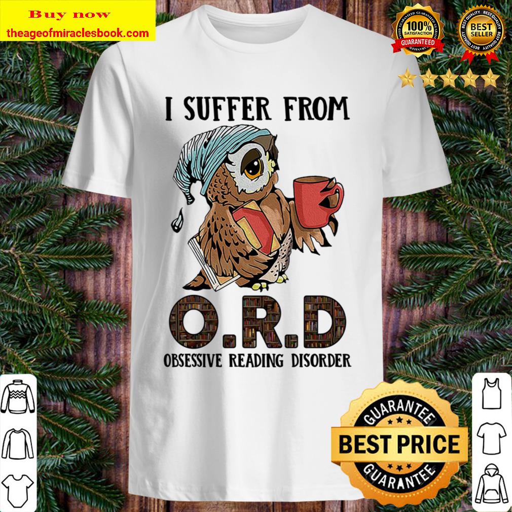 I suffer from obsessive reading disorder Shirt, Hoodie, Tank top, Sweater