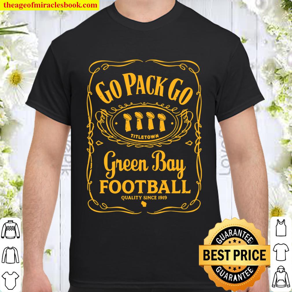 Jack Daniel’s Go Pack Go Green Bay Packers Unisex new Shirt, Hoodie, Long Sleeved, SweatShirt