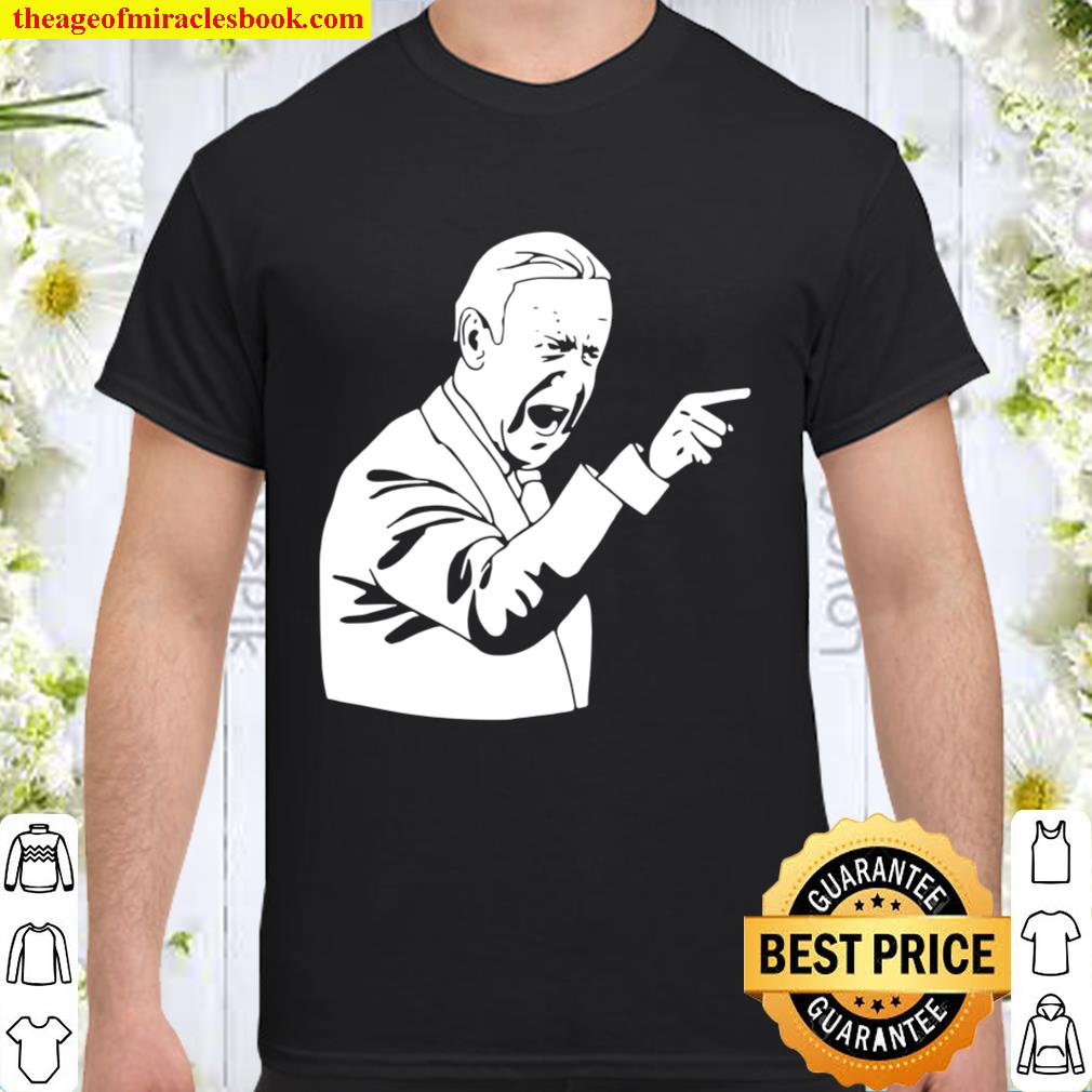 Joe Biden Angry Pointing Shirt, Hoodie, Long Sleeved, SweatShirt