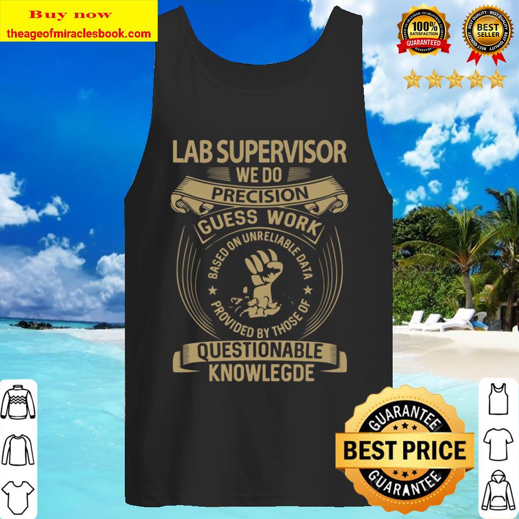 Lab Supervisor T Shirt - We Do Precision Gift Item Tee Tank Top