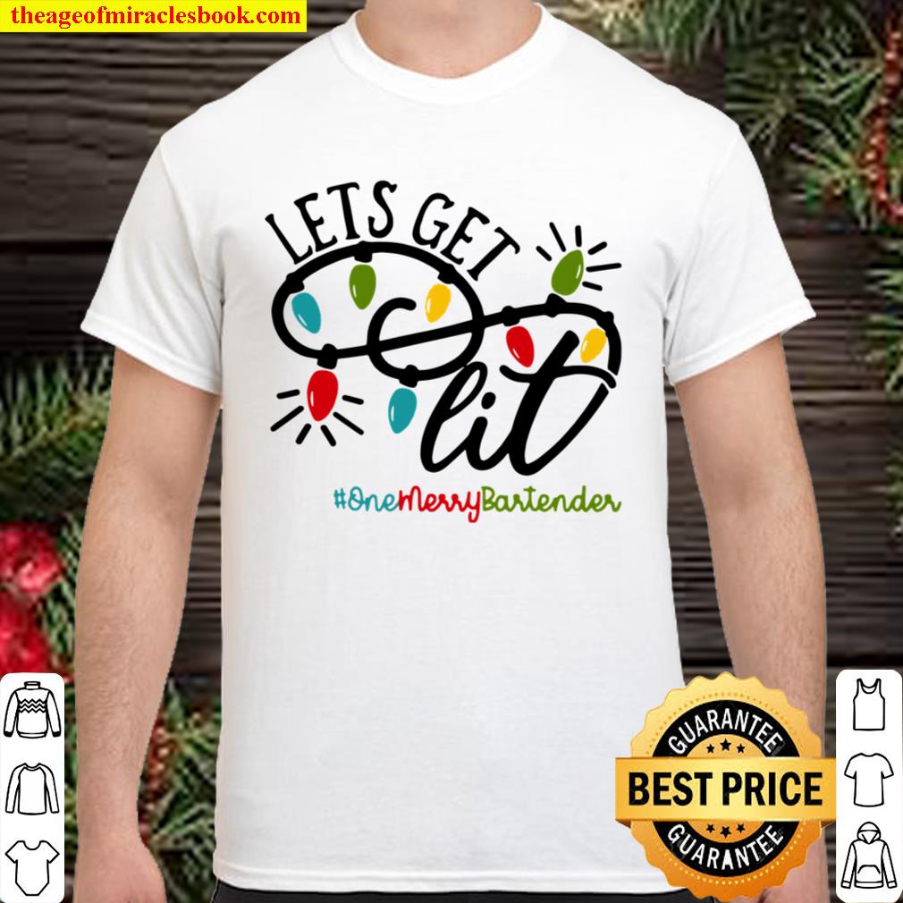 Let’s Get One Merry Bartender Shirt, Hoodie, Long Sleeved, SweatShirt