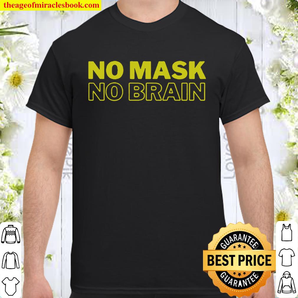 No mask no brain yellow hot Shirt, Hoodie, Long Sleeved, SweatShirt