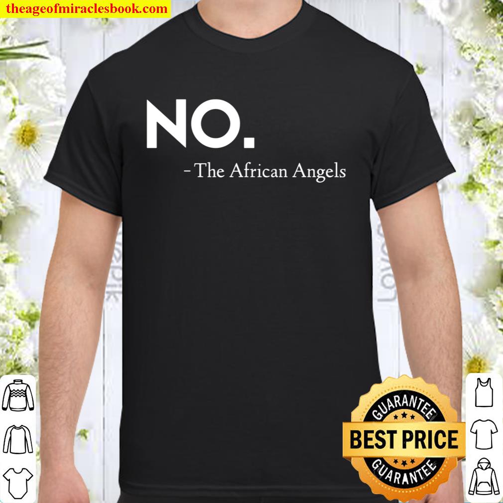 No. The African Angels Prayer Response Limited Shirt