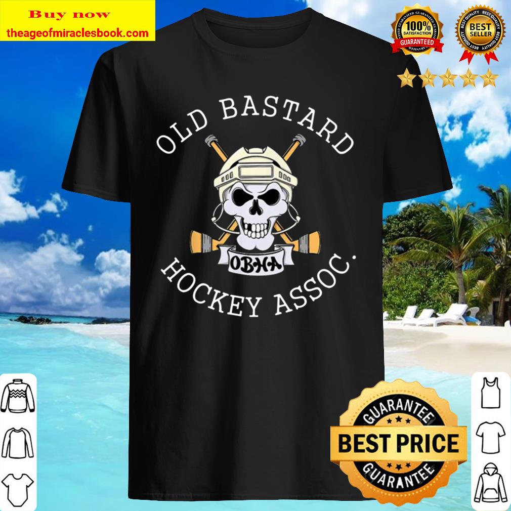 OLD BASTARD HOCKEY ASSOC Shirt, Hoodie, Tank top, Sweater
