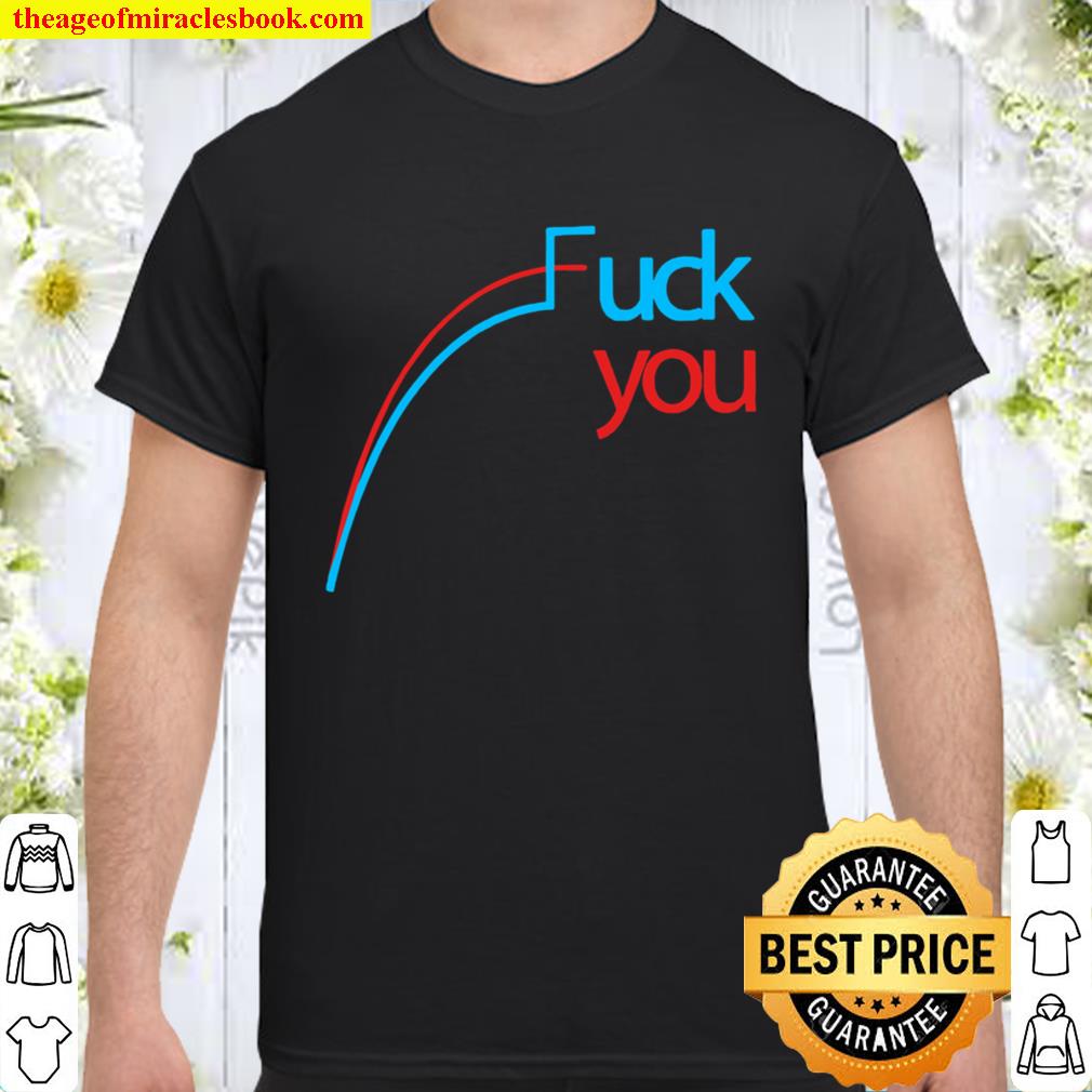 Official Fuck You Shirt, Hoodie, Long Sleeved, SweatShirt