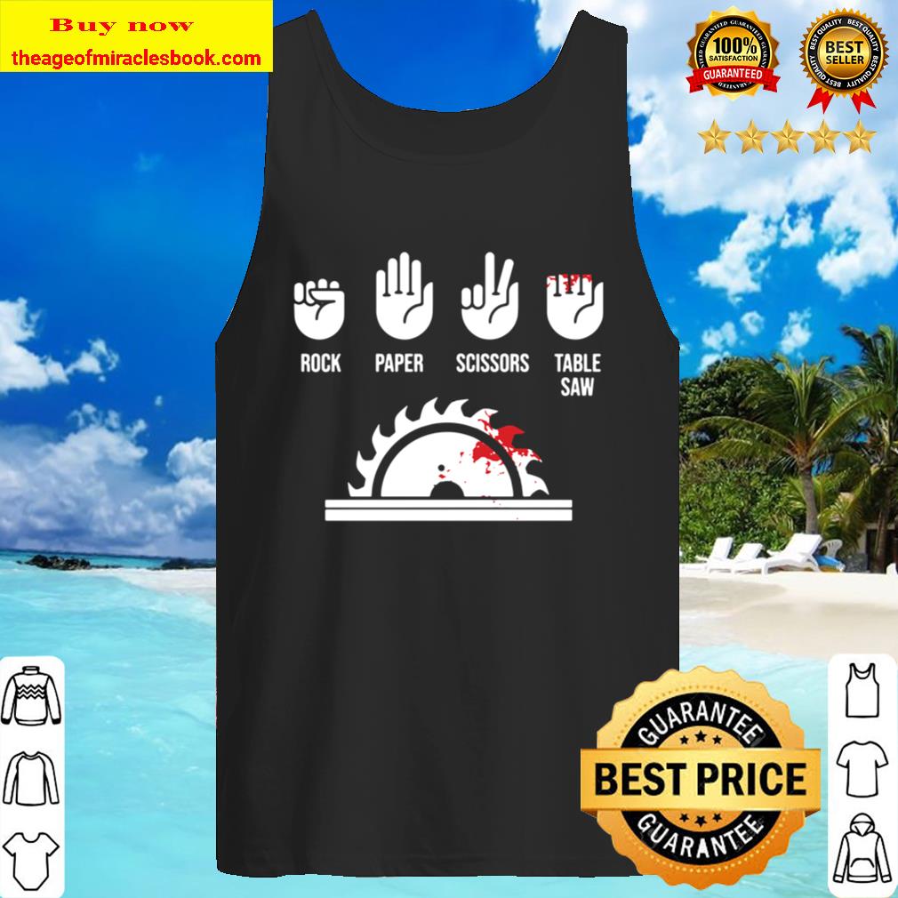 Rock Paper Scissors Table Saw Tank Top