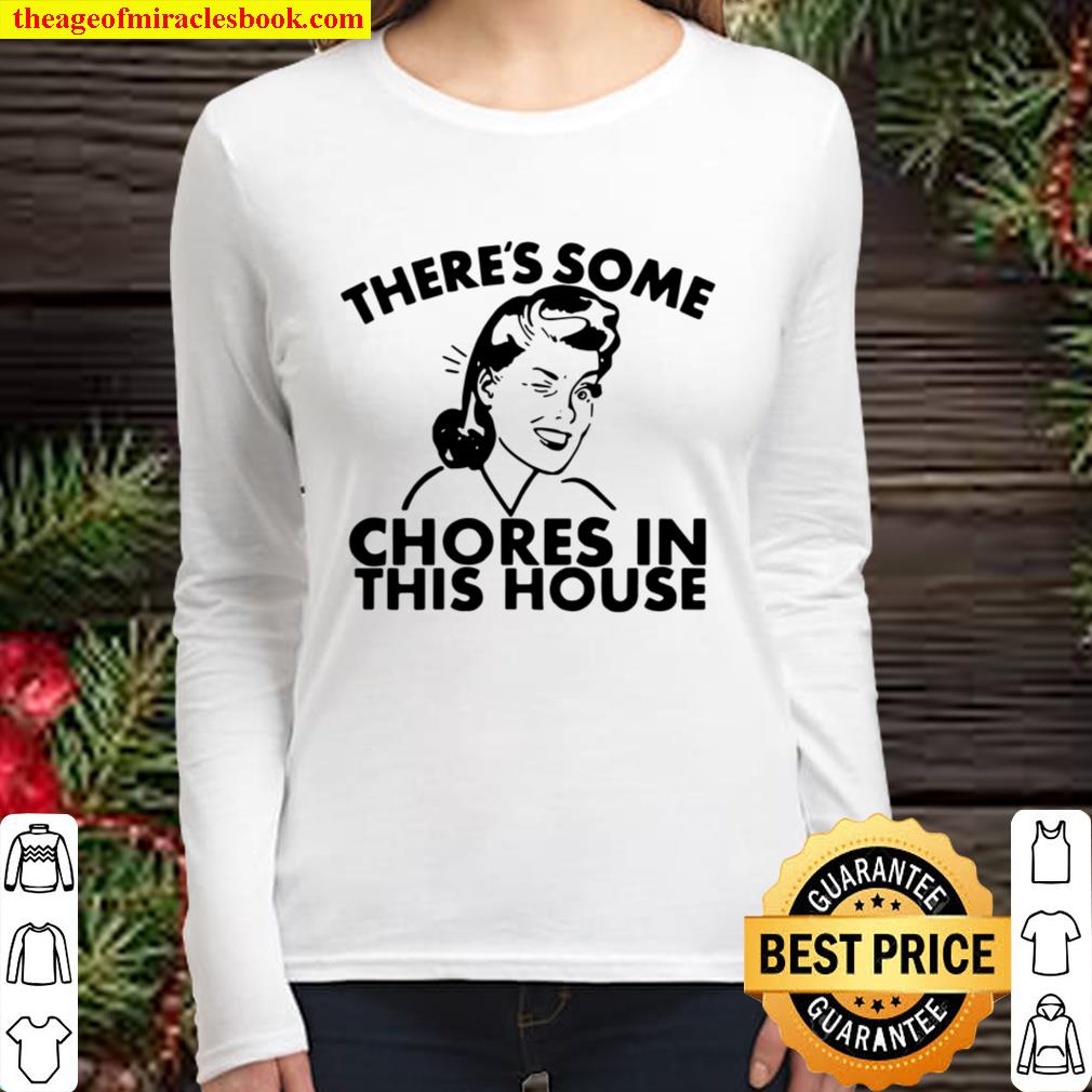There’s Some Chores In This House Women Long Sleeved
