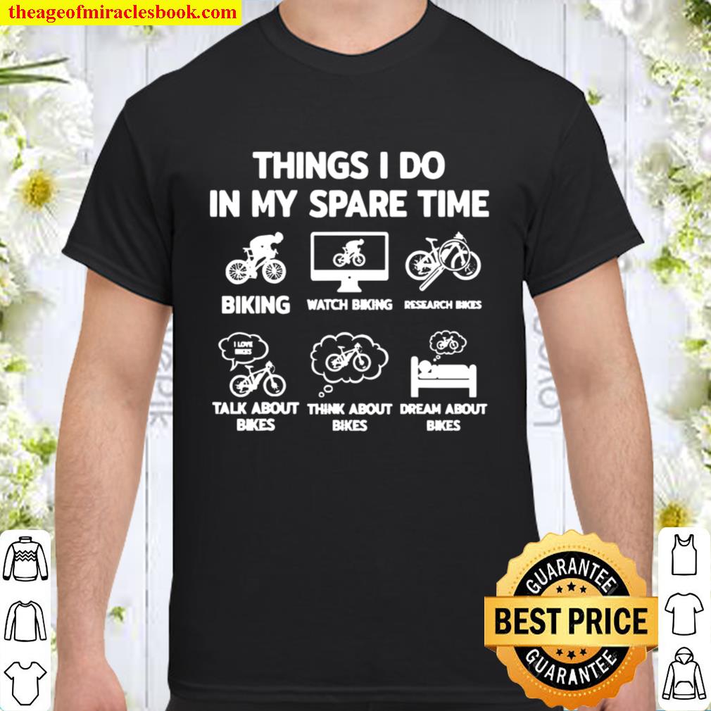 Things I Do In My Spare Time Biking Watch Biking Research Bikes new Shirt, Hoodie, Long Sleeved, SweatShirt