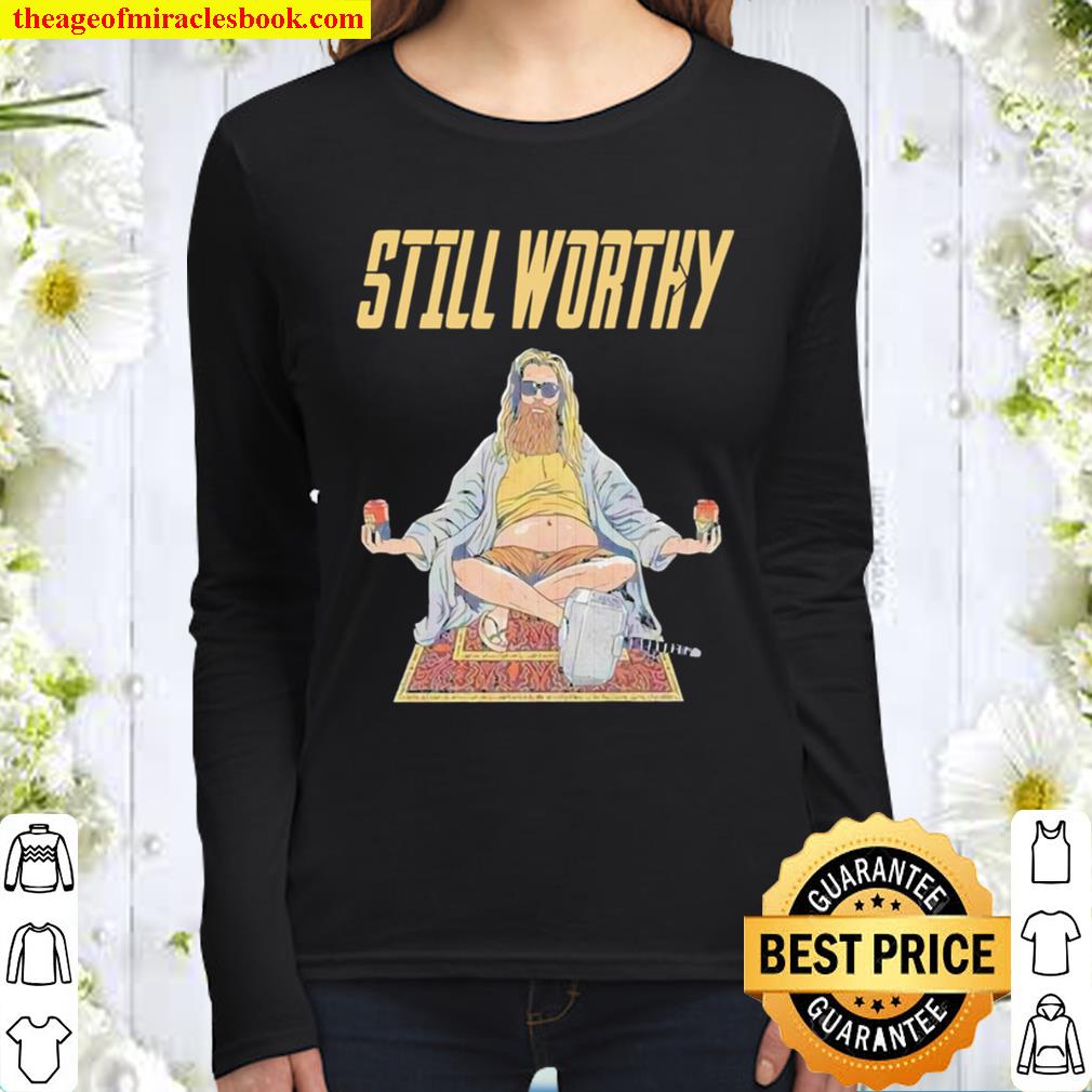 Alternative view of Thor fat Still Worthy new Shirt, Hoodie, Long Sleeved, SweatShirt
