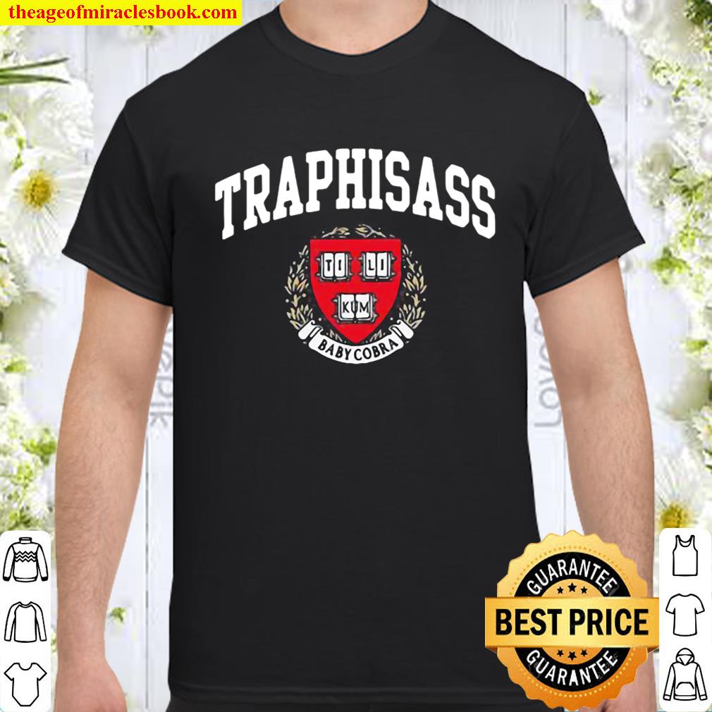 Traphisass Baby Cobra shirt, hoodie, tank top, sweater Traphisass Baby Cobra shirt, hoodie, tank top, sweater