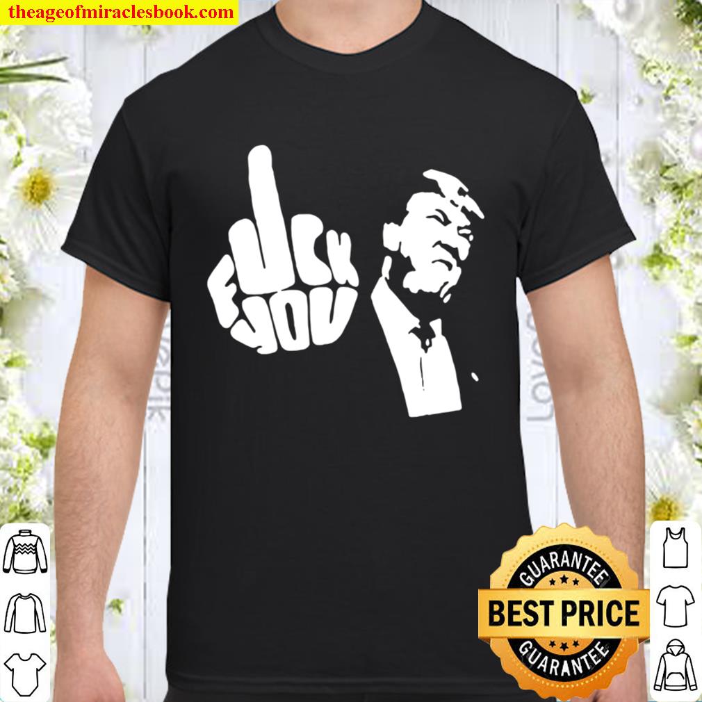 Trump Fck You Middle Finger Election Shirt, Hoodie, Long Sleeved, SweatShirt Trump Fck You Middle Finger Election Shirt, Hoodie, Long Sleeved, SweatShirt