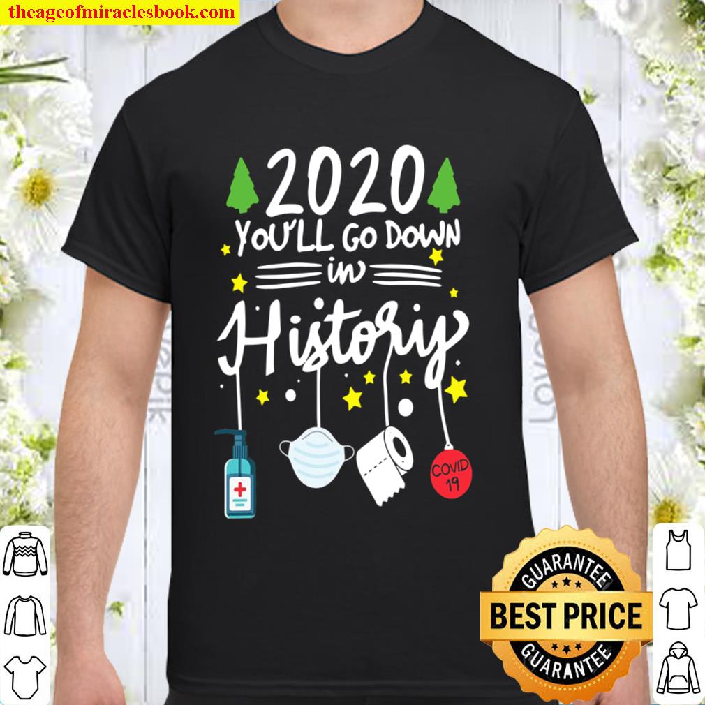 2020 Youll Go Down In History Funny Pajamas limited Shirt, Hoodie, Long Sleeved, SweatShirt 2020 Youll Go Down In History Funny Pajamas limited Shirt, Hoodie, Long Sleeved, SweatShirt