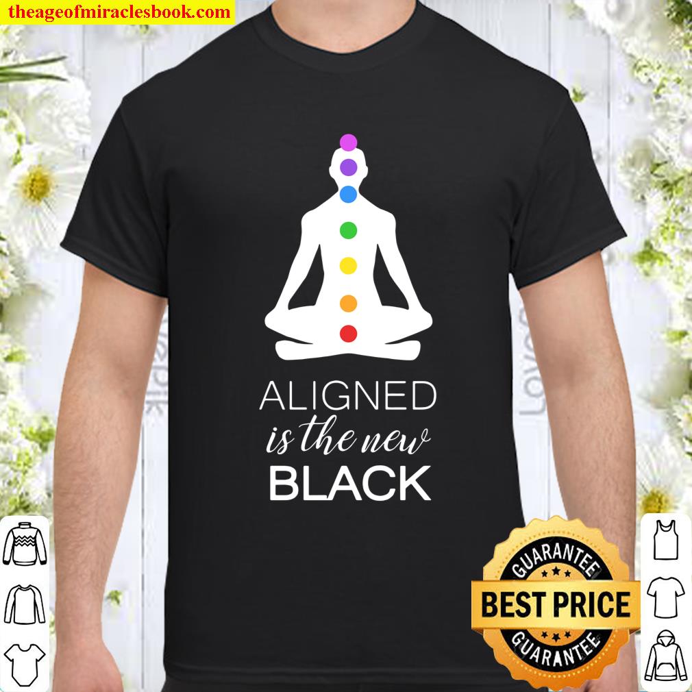 Aligned Is The new Black Shirt, hoodie, tank top, sweater Aligned Is The new Black Shirt, hoodie, tank top, sweater