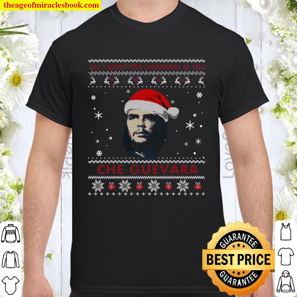 All I Want For Christmas Is You Che Guevara 2020 Shirt, Hoodie, Long Sleeved, SweatShirt All I Want For Christmas Is You Che Guevara 2020 Shirt, Hoodie, Long Sleeved, SweatShirt