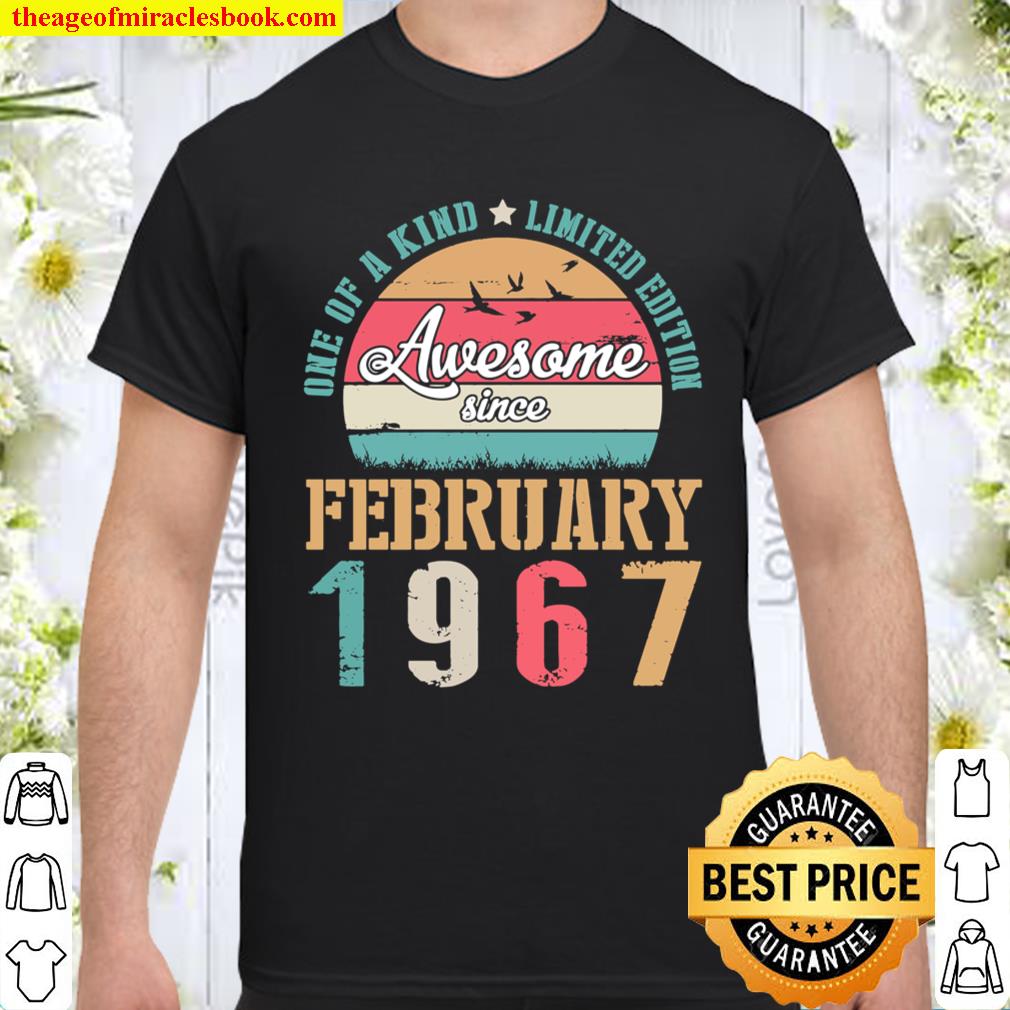 Awesome Since February 1967 One Of A Kind Limited Edition Sweatshirt