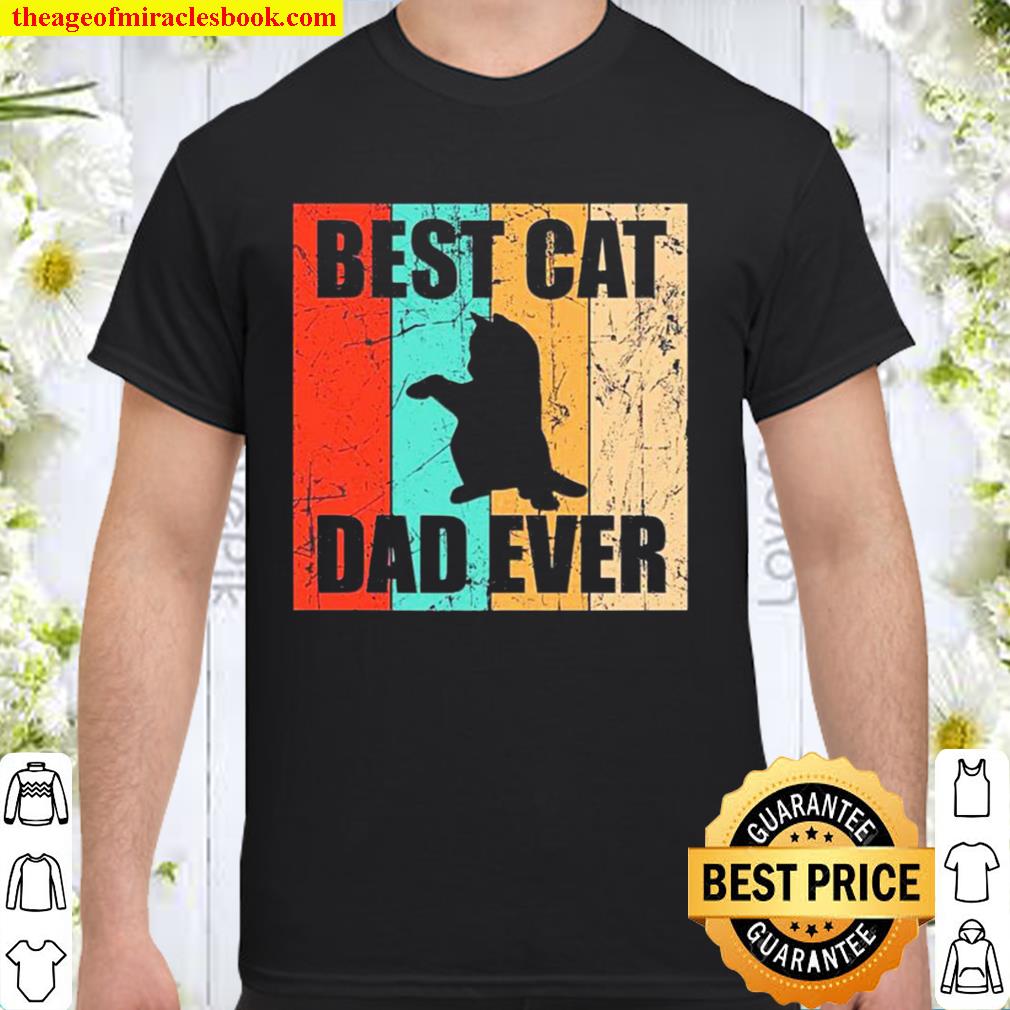 Best Cat Dad Ever Vintage new Shirt, Hoodie, Long Sleeved, SweatShirt Best Cat Dad Ever Vintage new Shirt, Hoodie, Long Sleeved, SweatShirt