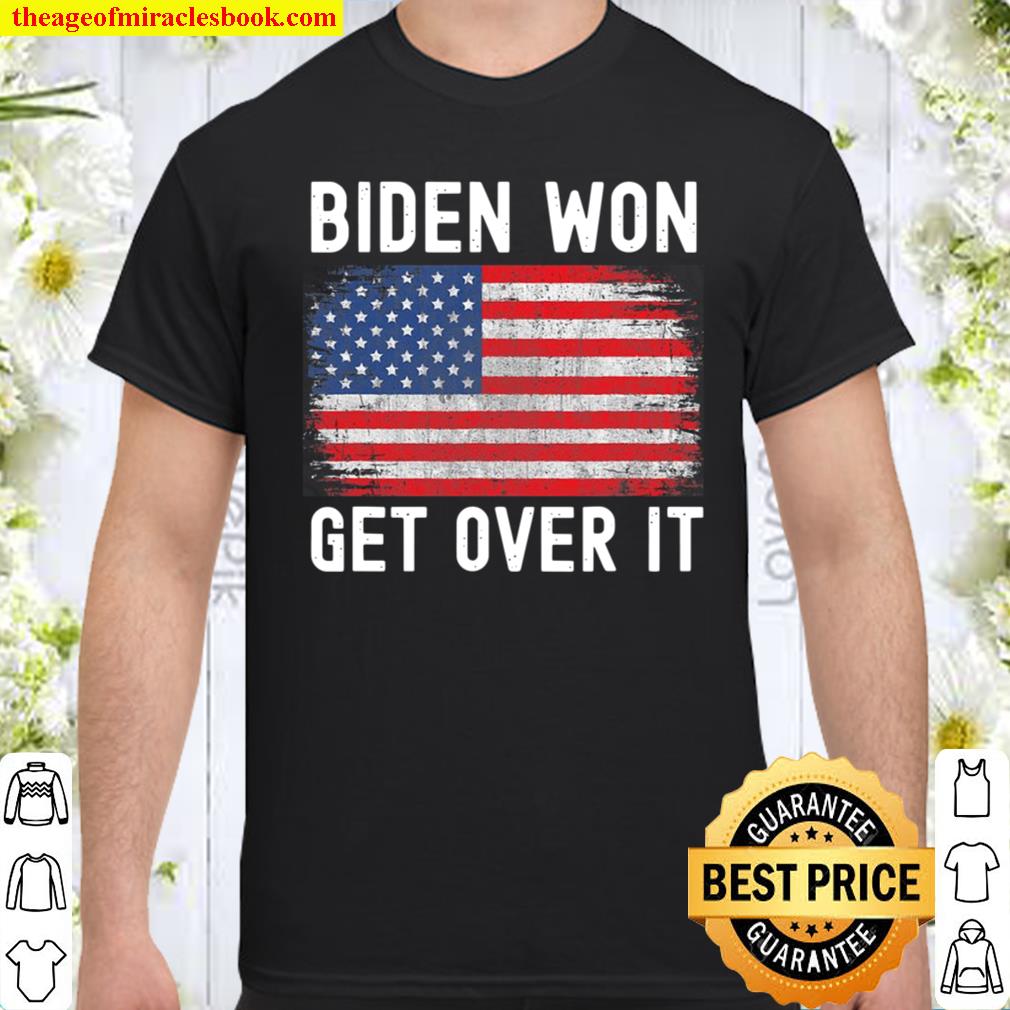 Biden Won Get Over It Democrats Election Win 2020 Shirt, Hoodie, Long Sleeved, SweatShirt