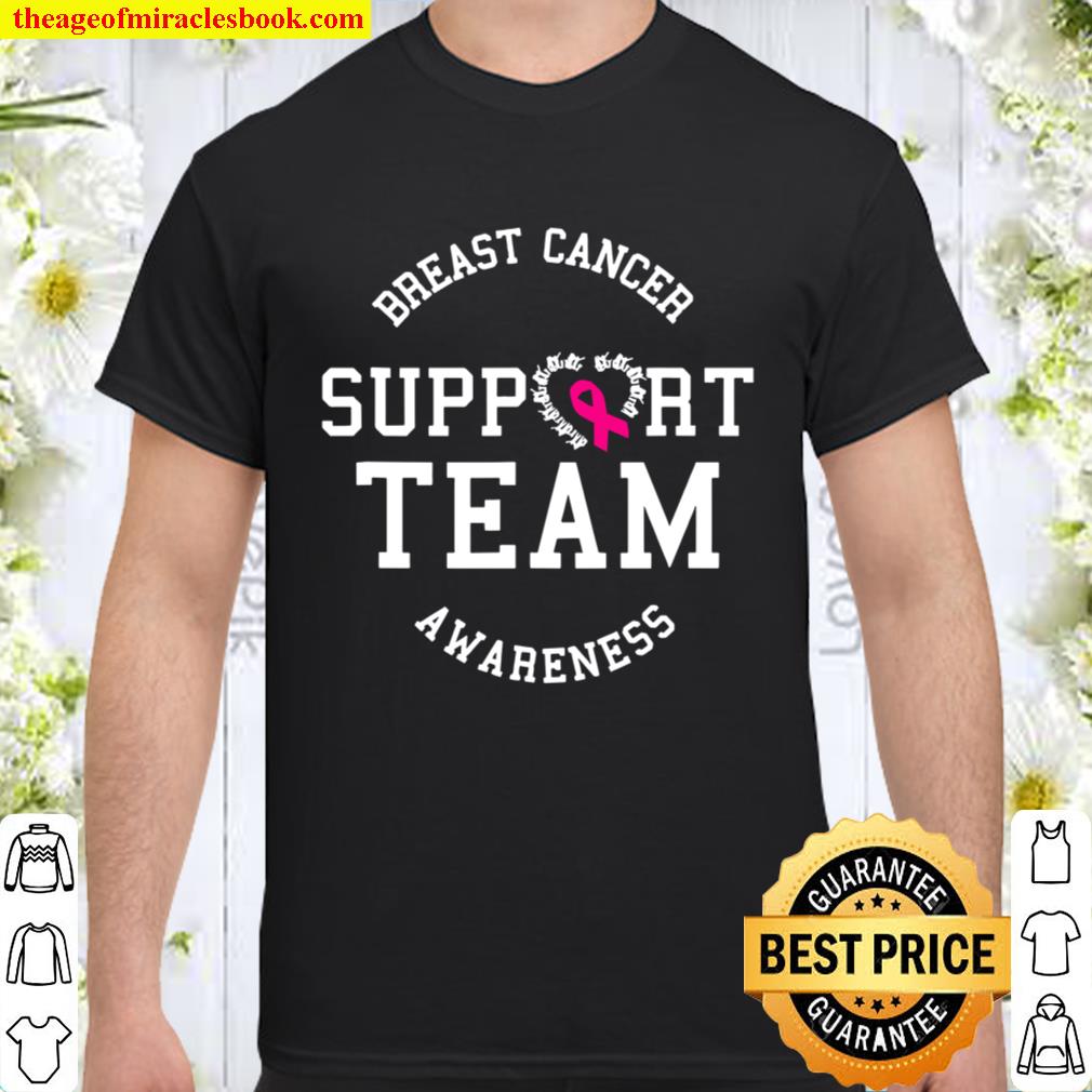 Breast Cancer Support Team Awareness Ribbon Pink new Shirt, Hoodie, Long Sleeved, SweatShirt Breast Cancer Support Team Awareness Ribbon Pink new Shirt, Hoodie, Long Sleeved, SweatShirt