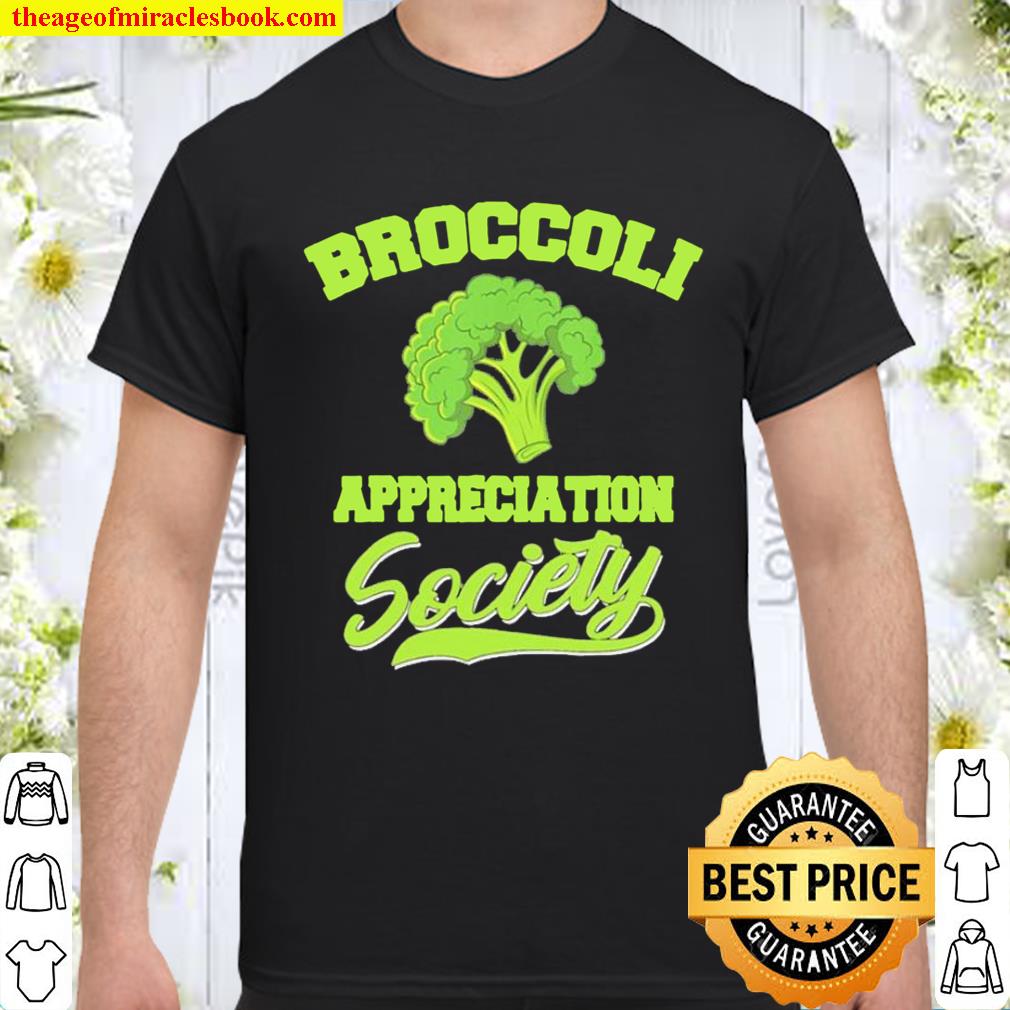 Broccoli appreciation society shirt, hoodie, tank top, sweater Broccoli appreciation society shirt, hoodie, tank top, sweater