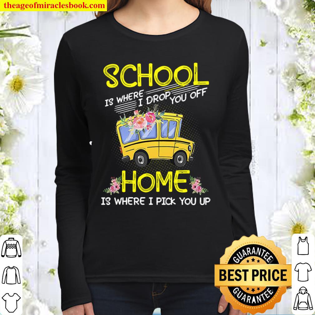 Bus Driver - School Is Where I Drop You Off Women Long Sleeved