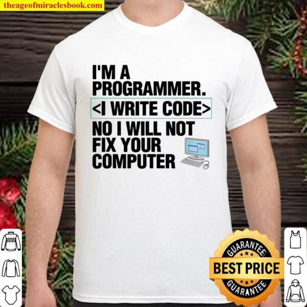 Computer Programmer I Write Code IT Shirt