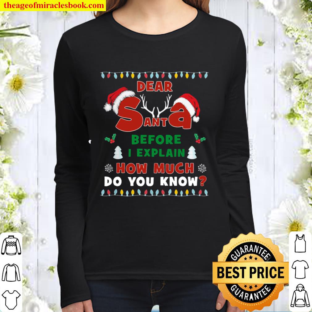 Dear Santa Before I Explain How Much Do You Know Women Long Sleeved