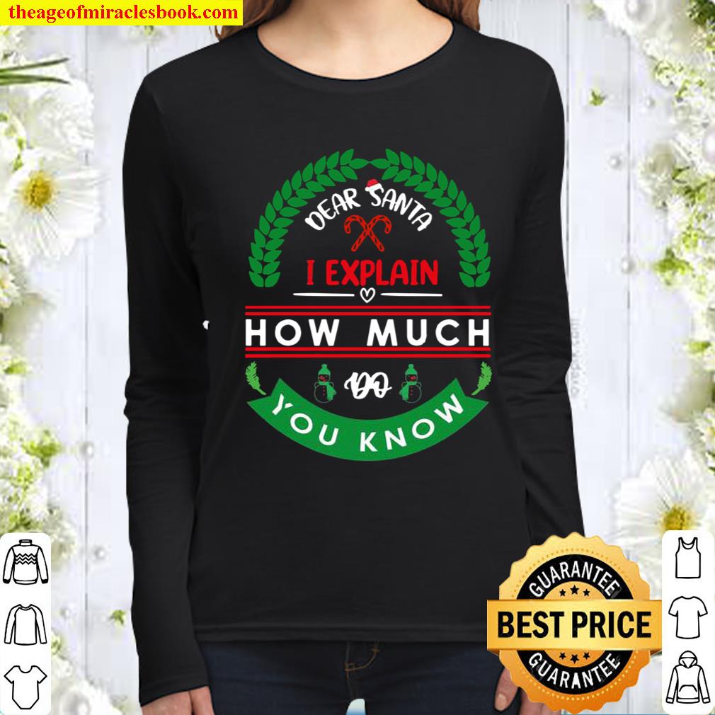 Dear Santa I Explain How Much Do You Know Christmas Women Long Sleeved