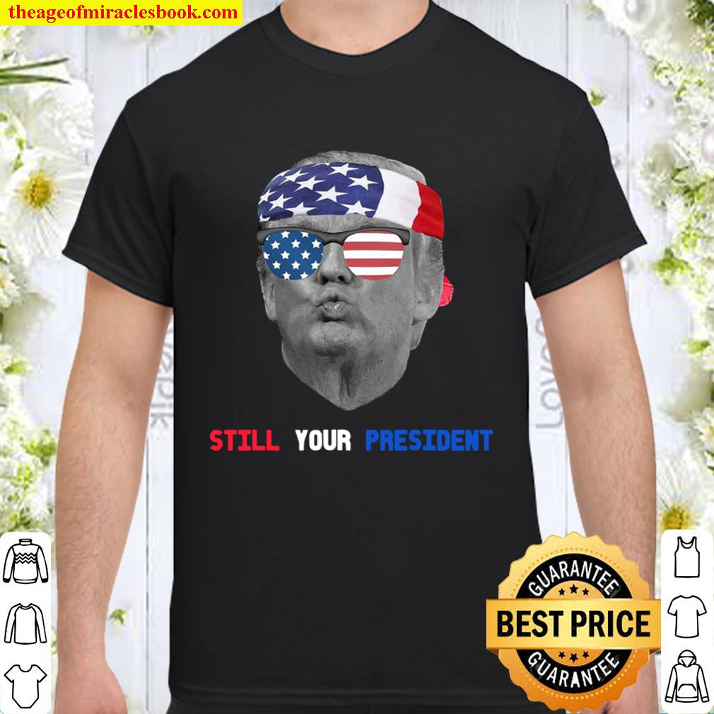 Donald Trump Is Still My President Pucker Face Sun Glasses Ribbon American Flag 2020 Shirt, Hoodie, Long Sleeved, SweatShirt