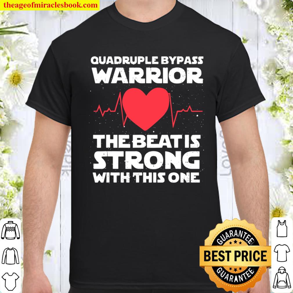 Heart Surgery Recovery Gift For Quadruple Bypass Survivors Shirt