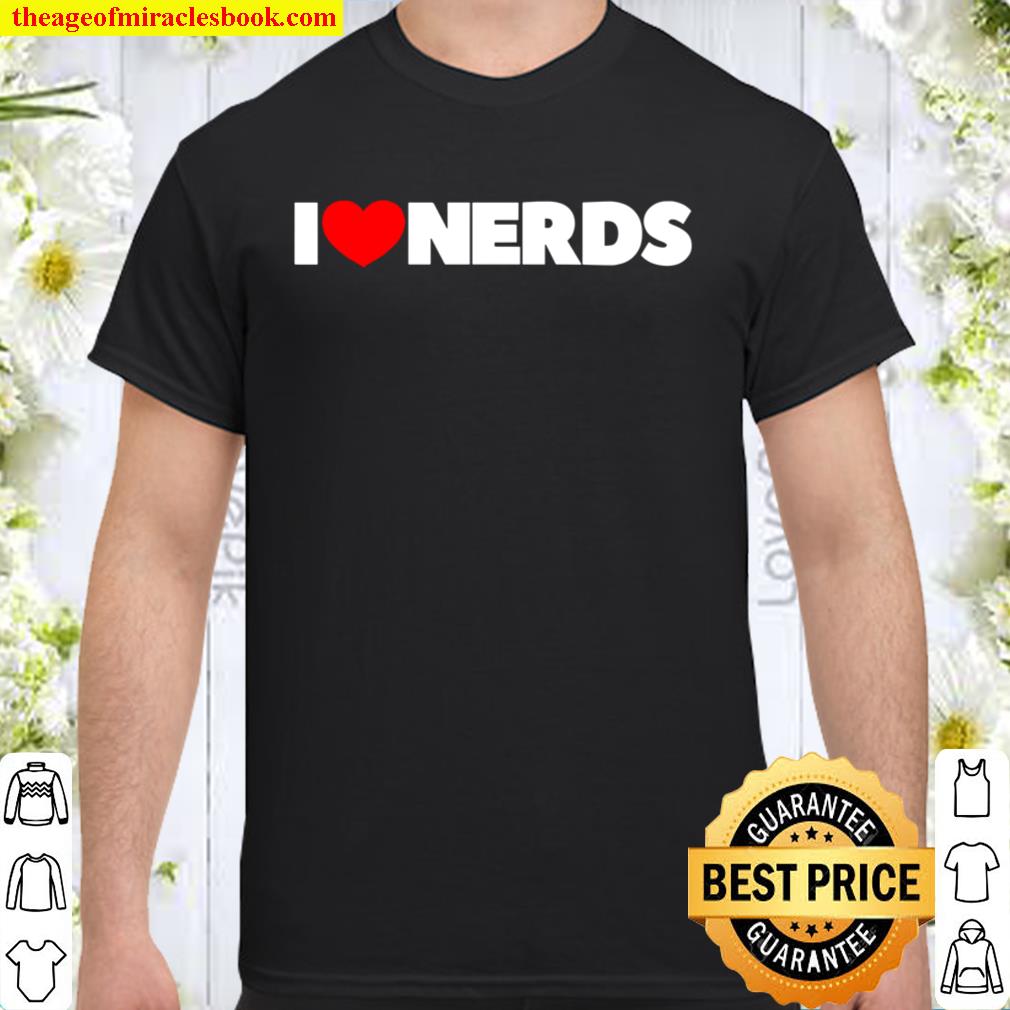 I Love (Heart) Nerds limited Shirt, Hoodie, Long Sleeved, SweatShirt I Love (Heart) Nerds limited Shirt, Hoodie, Long Sleeved, SweatShirt