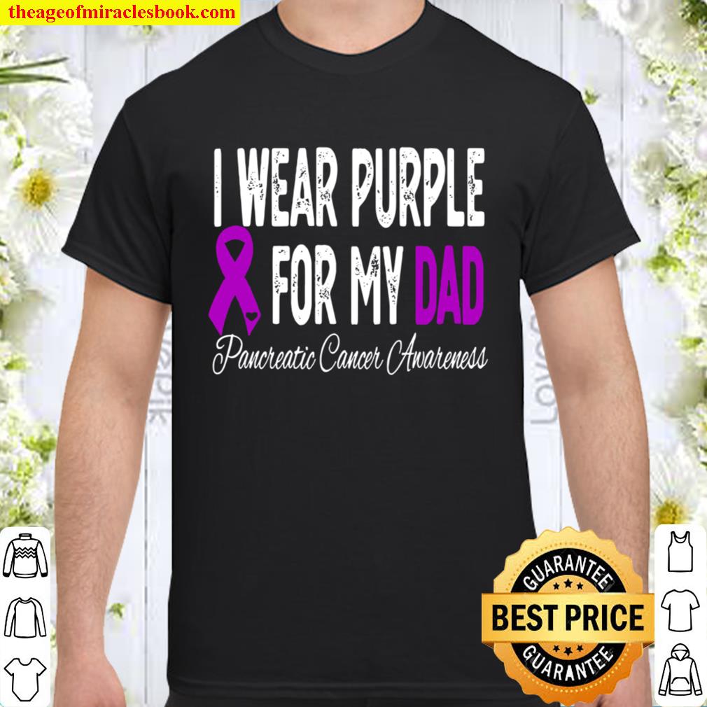 I Wear Purple For My Dad Pancreatic Cancer Awareness Ribbon 2020 Shirt, Hoodie, Long Sleeved, SweatShirt I Wear Purple For My Dad Pancreatic Cancer Awareness Ribbon 2020 Shirt, Hoodie, Long Sleeved, SweatShirt