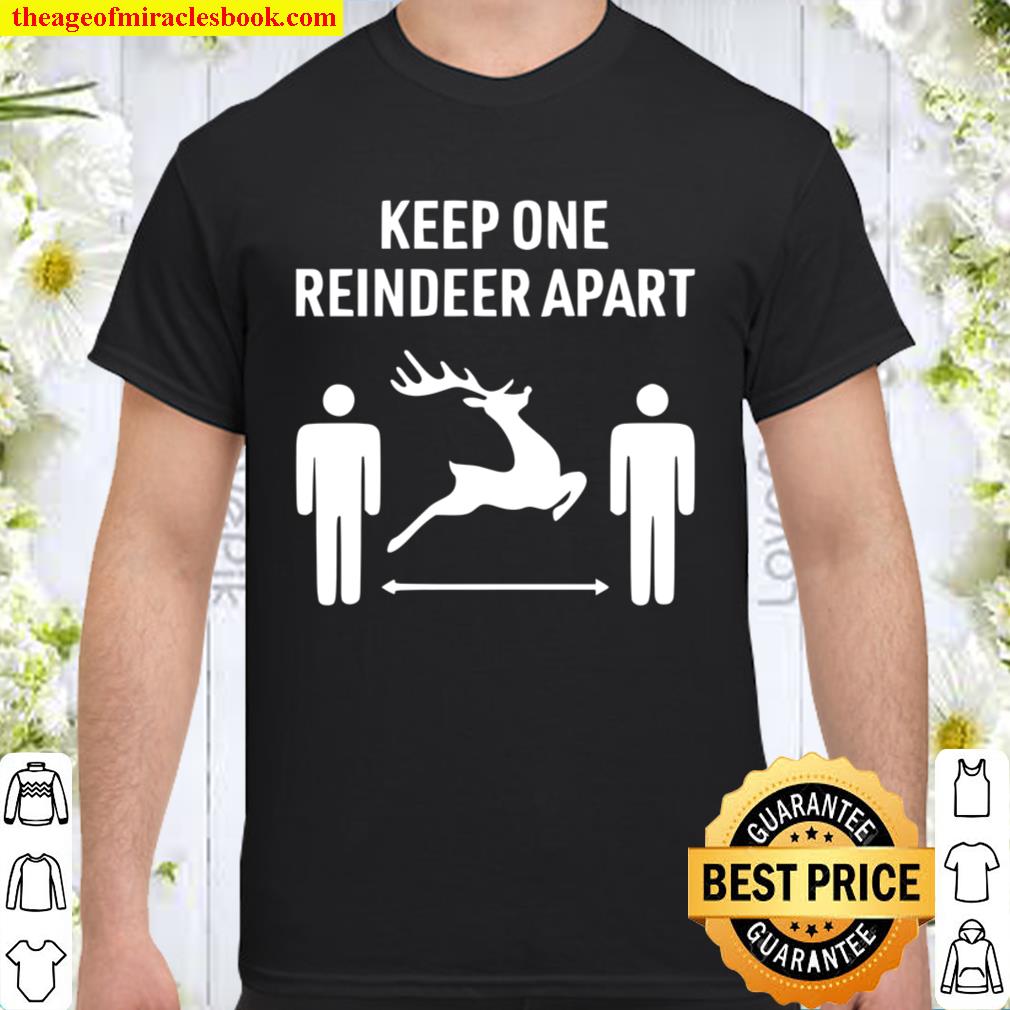 Keep One Reindeer Apart Shirt, Holiday Party Shirt, Social Distance, Funny Christmas Shirt, Christmas Covid Shirt, Gift for Christmas 2020 Shirt, Hoodie, Long Sleeved, SweatShirt