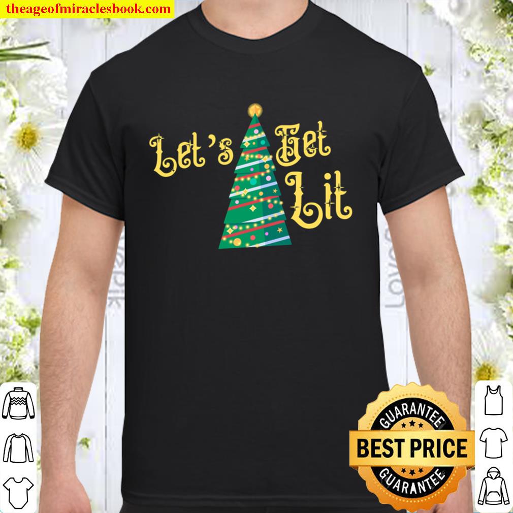 Let’s Get Lit Funny Naughty Christmas Tree Holiday Gift 2020 Shirt, Hoodie, Long Sleeved, SweatShirt