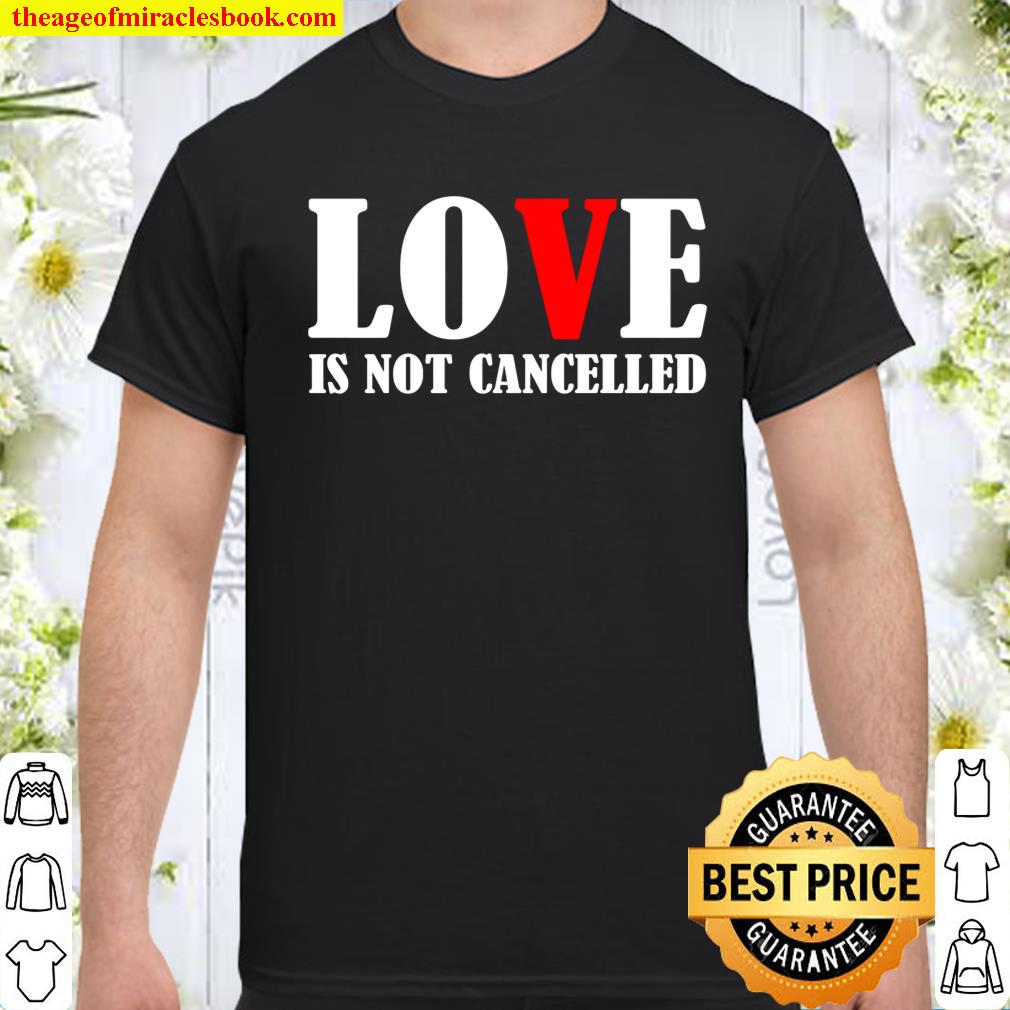 Love Is Not Cancelled Long Sleeve T-Shirt